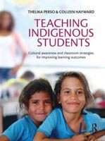 Teaching Indigenous Students: Cultural Awareness and Classroom Strategies for Improving Learning Outcomes 0367719606 Book Cover