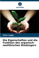 Die Eigenschaften und die Funktion des organisch-zeolithischen Biodüngers (German Edition) 6207744217 Book Cover