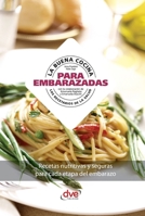 La buena cocina para la embarazadas: Recetas nutritivas y seguras para cada etapa del embarazo (Spanish Edition) B0GH7GTNMN Book Cover