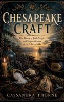 Chesapeake Craft: The History, Folk Magic, and Superstitions of the Chesapeake (American Craft Series) B0H7SXQMB7 Book Cover