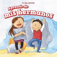 Aprendo de MIS Hermanos (I Learn from My Brother and Sister) 1499423799 Book Cover
