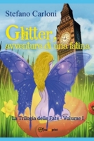 Glitter, avventure di una fatina: La Trilogia delle Fate - Volume I (Italian Edition) B0CSY7BQXC Book Cover