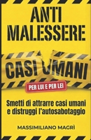 Anti Malessere: Il sistema per smettere di attrarre casi umani, distruggere l’autosabotaggio e riprendersi il comando nelle relazioni. (Italian Edition) B0GNJVVJ7Z Book Cover