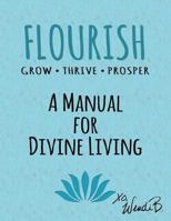 Flourish: Grow Thrive Prosper 0998308218 Book Cover