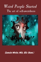 Weird People Started The art of self-aweirdness 108791471X Book Cover