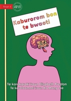 Your Brain is the Boss - Kaburorom bon te bwaoti (Te Kiribati) 1922844411 Book Cover