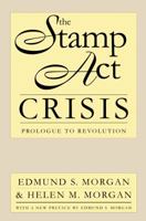 Stamp Act Crisis: Prologue to Revolution B0007FEA1I Book Cover