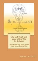 Life and Death and Some of the Bits In-Between 1463740123 Book Cover