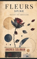 Fleurs: Spine (Italian Edition) B0HD7M36MP Book Cover