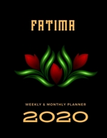 2020 Weekly & Monthly Planner: Fatima...This Beautiful Planner is for You-Reach Your Goals / Journal for Women & Teen Girls / Dreams Tracker & Goals ... Agenda Schedule Organizer / 8,5 x 11 inch 1675264058 Book Cover