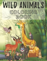 Wild Animals Coloring Book: Stress Relieving Coloring Book Wildlife Zoo Animals Coloring Pages for Kids and Adults Relaxation B08GRQB2WS Book Cover