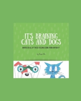 It's Braining Cats and Dogs: Where do all of these feelings come from anyway? B0DWT6BDHQ Book Cover