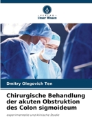 Chirurgische Behandlung der akuten Obstruktion des Colon sigmoideum 6206881326 Book Cover