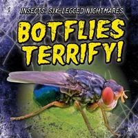 Botflies Terrify! 1538212536 Book Cover