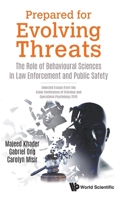 Prepared for Evolving Threats: The Role of Behavioural Sciences in Law Enforcement and Public Safety 9811219737 Book Cover