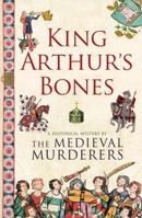 King Arthur's Bones 1847373461 Book Cover