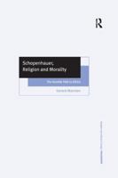 Schopenhauer, Religion and Morality: The Humble Path to Ethics 113826363X Book Cover