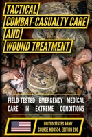 U.S. Army Tactical Combat Casualty Care and Wound Treatment Manual (MD0554): Patient Care in Austere Environments B0H769N14X Book Cover