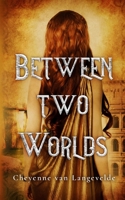 Between Two Worlds 1736758713 Book Cover