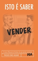 Isto é Saber Vender: O único Manual de Vendas de que jamais precisará B0C6W5R5KR Book Cover