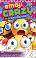 Emoji Crazy Coloring Book 30 Cute Fun Pages: For Adults, Teens and Kids Great Party Gift (Travel Size) (Emoji Coloring Book Series) 1988603145 Book Cover