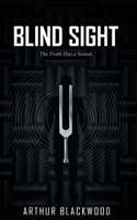 Blind Sight: The Truth Has a Sound B0H6VRV9WQ Book Cover