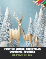 Festive Jumbo Christmas Coloring Journey: Big Pages of Joy, 50 Pages, 8.5 x11 inches B0CK3N16B5 Book Cover