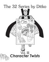 Character Twists (32 Series by Ditko) 1945307188 Book Cover