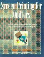 Screen Printing for Quilters 1881320448 Book Cover