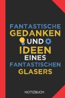 Fantastische Gedanken eines Glasers: Notizbuch mit 120 Linierten Seiten im Format A5 (6x9 Zoll) 1712654896 Book Cover