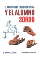 El profesor de educacion fisica y el alumno sordo 8495883155 Book Cover