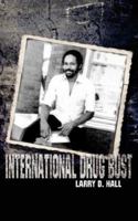 International Drug Bust 1434329739 Book Cover