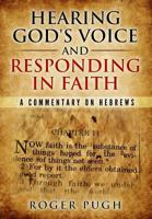 Hearing God's Voice and Responding in Faith: A Commentary on Hebrews 1976054192 Book Cover