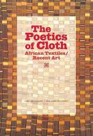 The Poetics of Cloth: African Textiles/Recent Art 0615220835 Book Cover