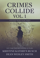 Crimes Collide Vol. 1: A Mystery Short Story Series 1561467189 Book Cover