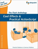 The Flash Anthology: Cool Effects and Practical ActionScript 095792187X Book Cover