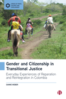 Gender and Citizenship in Transitional Justice: Everyday Experiences of Reparation and Reintegration in Colombia 1529234123 Book Cover