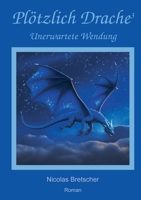 Plötzlich Drache 3: Unerwartete Wendung (German Edition) 3757891201 Book Cover