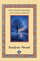 Une longue histoire celle d’Alice Moprez :: Quatre générations, un siècle de secrets (Recueil de récits au féminin) (French Edition) B0GL9DKPVW Book Cover