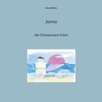 Jonny: der Schneemann friert (German Edition) 3819242694 Book Cover