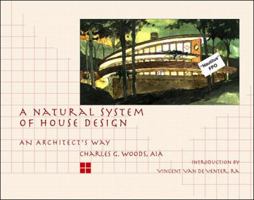 A Natural System of House Design: An Architects Way 0070717362 Book Cover