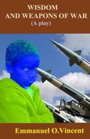WISDOM AND WEAPONS OF WAR B0B5PX4N2X Book Cover