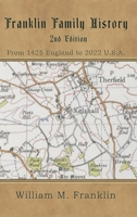 Franklin Family History: From 1425 England to 2022 U.S.A. 1950750434 Book Cover
