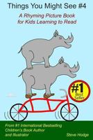 Things You Might See #4: A Rhyming Picture Book for Kids Learning to Read 149477657X Book Cover