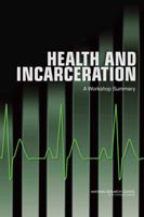 Health and Incarceration: A Workshop Summary 0309287685 Book Cover
