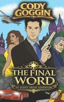 The Final Word: An Agent Orion Adventure B0BNYWZKGR Book Cover