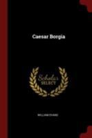 Caesar Borgia 1021257958 Book Cover