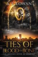 Ties of Blood and Bone: The Second Book of Binding (The Books of Binding, #2) 1732316414 Book Cover
