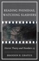 Reading Phinehas, Watching Slashers: Horror Theory and Numbers 25 1978701209 Book Cover