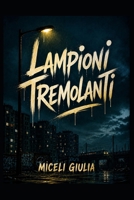 Lampioni Tremolanti: Cronache di ragazzi ai margini (Italian Edition) B0H4Q8GGXD Book Cover